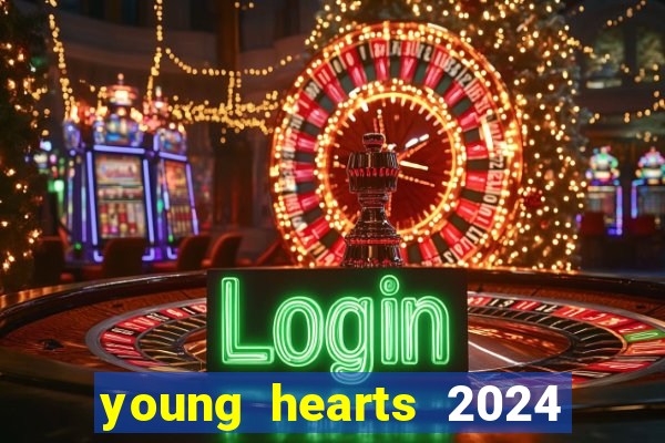 young hearts 2024 online legendado